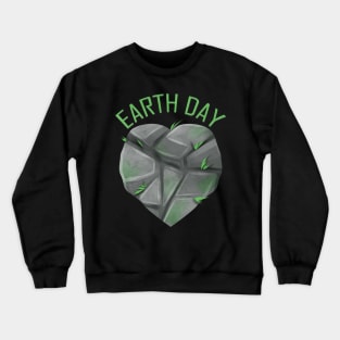 Heart Out Of Stone Earth Day Crewneck Sweatshirt